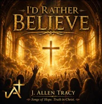 i'd rather believe - j allen tracy